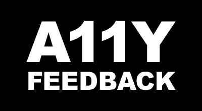 Accessibility (A11y) feedback page